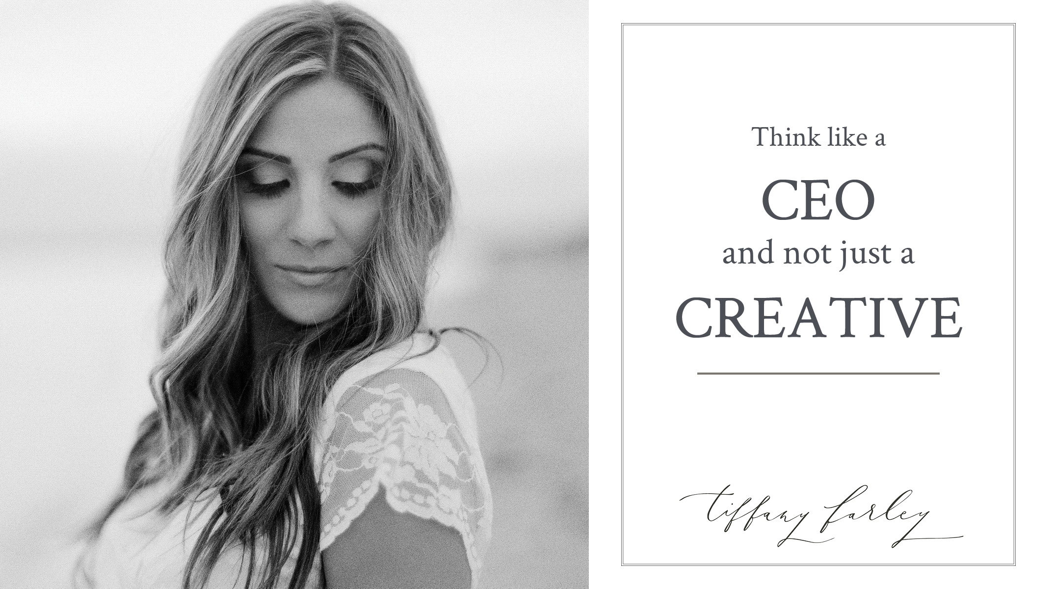Think Like a Ceo, not just a Creative, by Maine Photographer Tiffany Farley
