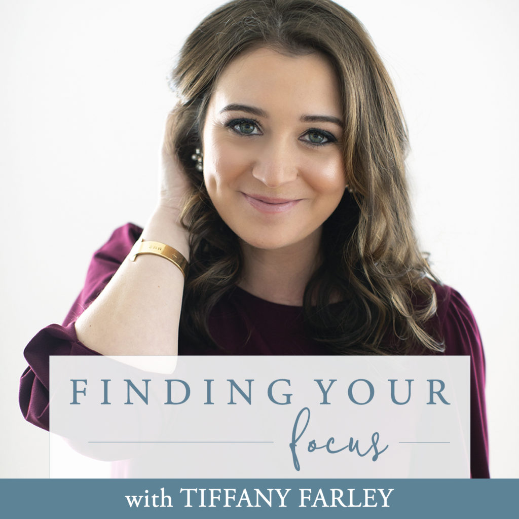 Finding Your Focus Podcast with Tiffany Farley