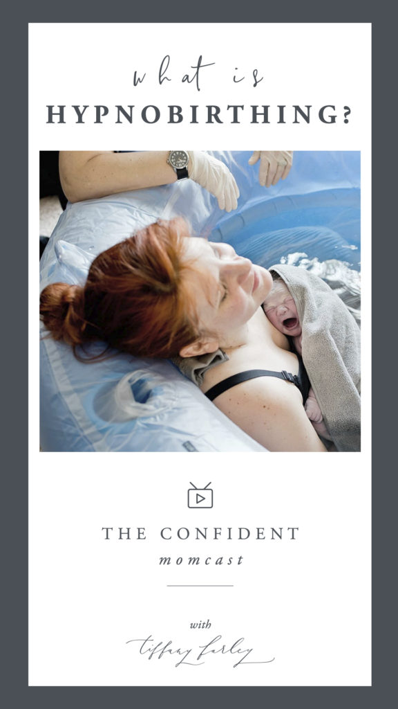 What is HypnoBirthing on The Confident Momcast with Tiffany Farley