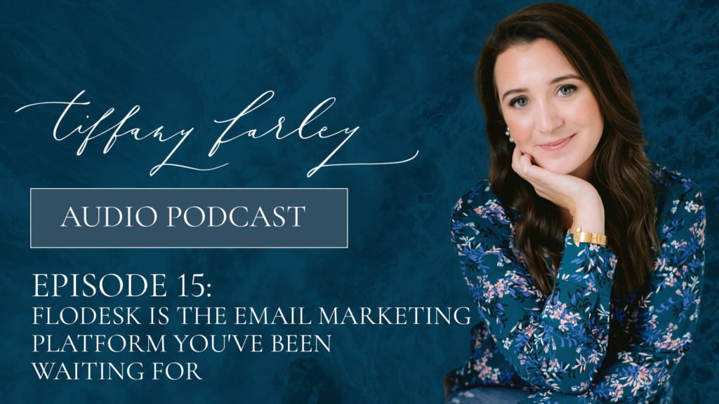 Flodesk Email Marketing on the Tiffany Farley Podcast